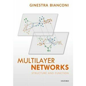 Multilayer Networks. Structure and Function, Hardback - Ginestra Bianconi imagine