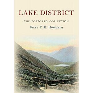 Lake District The Postcard Collection, Paperback - Billy F.K. Howorth imagine