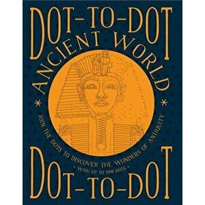 Dot-to-dot Ancient World, Paperback - *** imagine