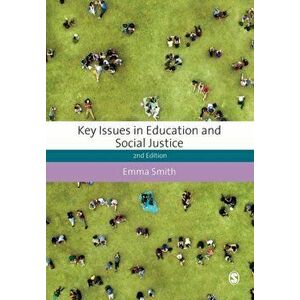 Key Issues in Education and Social Justice, Paperback - Emma Smith imagine