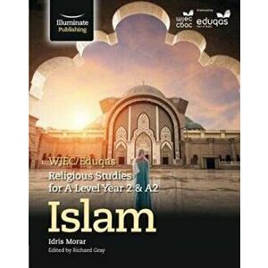WJEC/Eduqas Religious Studies for A Level Year 2/A2 - Islam, Paperback - Idris Morar imagine