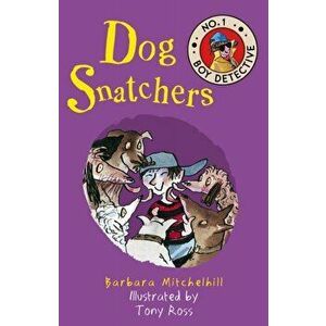 Dog Snatchers, Paperback - Barbara Mitchelhill imagine