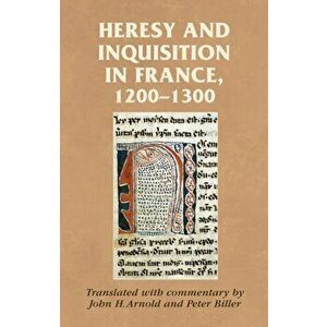 Heresy and Inquisition in France, 1200-1300, Paperback - *** imagine