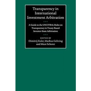 Transparency in International Investment Arbitration, Paperback - *** imagine