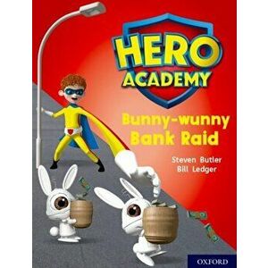 Hero Academy: Oxford Level 7, Turquoise Book Band: Bunny-wunny Bank Raid, Paperback - Steven Butler imagine