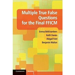 Multiple True False Questions for the Final FFICM, Paperback - Dr. Benjamin Walton imagine