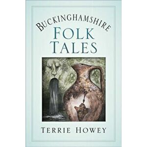 Buckinghamshire Folk Tales, Paperback - Red Phoenix imagine