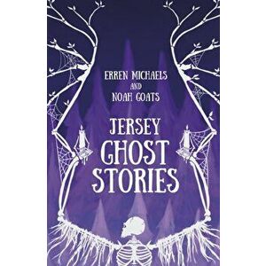 Jersey Ghost Stories, Paperback - Noah Goats imagine