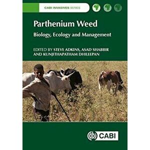 Parthenium Weed. Biology, Ecology and Management, Hardback - *** imagine