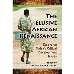 Elusive African Renaissance. Essays on Today's Critical Development Issues, Paperback - *** imagine