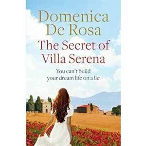 Secret of Villa Serena. escape to the Italian sun with this romantic feel-good read, Paperback - Domenica De Rosa imagine