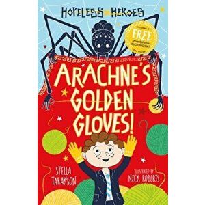 Arachne's Golden Gloves!, Paperback - Stella Tarakson imagine