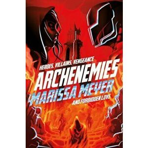 Archenemies, Paperback - Marissa Meyer imagine