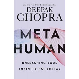 Metahuman. Unleashing your infinite potential, Paperback - Deepak, M.D. Chopra imagine