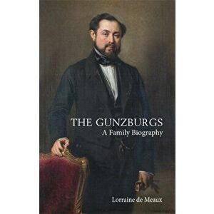 Gunzburgs. A Family Biography, Hardback - Lorraine de Meaux imagine