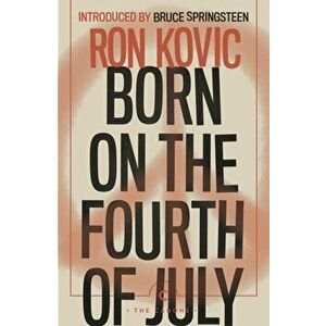 Born on the Fourth of July, Paperback - Ron Kovic imagine