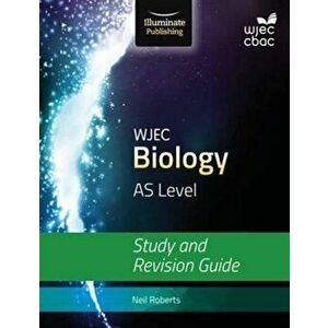 WJEC Biology for AS Level: Study and Revision Guide, Paperback - Neil Roberts imagine