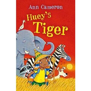 Huey's Tiger, Paperback - Ann Cameron imagine