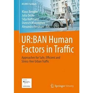 UR: BAN Human Factors in Traffic. Approaches for Safe, Efficient and Stress-free Urban Traffic, Hardback - *** imagine