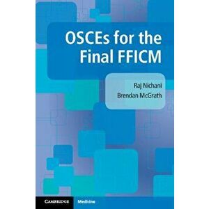 OSCEs for the Final FFICM, Paperback - Brendan McGrath imagine