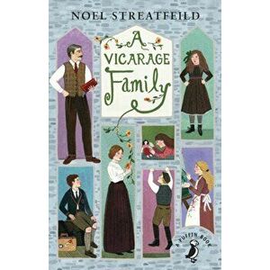 Vicarage Family, Paperback - Noel Streatfeild imagine