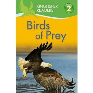 Kingfisher Readers: Birds of Prey (Level 2: Beginning to Read Alone), Paperback - Claire Llewellyn imagine