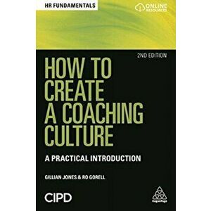 How to Create a Coaching Culture. A Practical Introduction, Paperback - Ro Gorell imagine