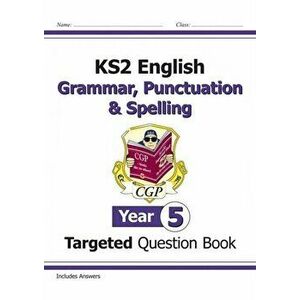 KS2 English Targeted Question Book: Grammar, Punctuation & Spelling - Year 5, Paperback - *** imagine