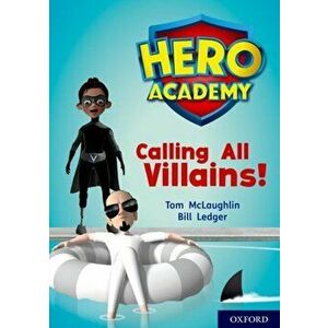 Hero Academy: Oxford Level 10, White Book Band: Calling All Villains!, Paperback - Tom McLaughlin imagine