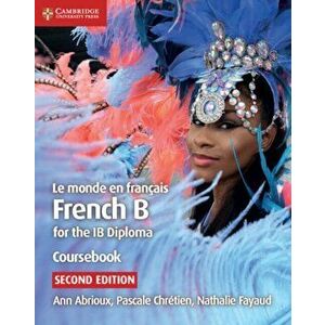 Le monde en francais Coursebook. French B for the IB Diploma, Paperback - Nathalie Fayaud imagine
