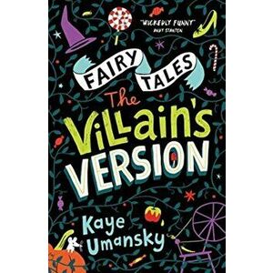 Fairy Tales: The Villain's Version, Paperback - Kaye Umansky imagine