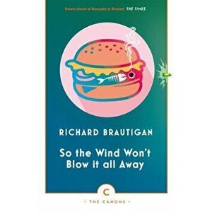 So the Wind Won't Blow It All Away, Paperback - Richard Brautigan imagine