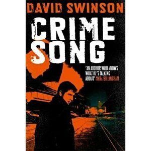 Crime Song. A gritty crime thriller by an ex-detective, Paperback - David Swinson imagine
