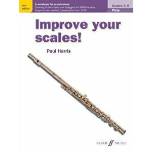 Improve your scales! Flute Grades 4-5, Paperback - Paul Harris imagine