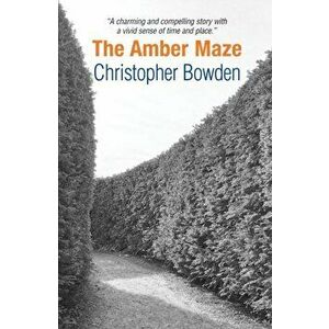 Amber Maze, Paperback - Christopher Bowden imagine