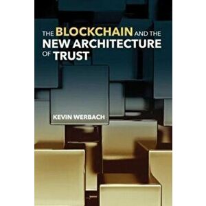 Blockchain and the New Architecture of Trust, Hardback - Kevin Werbach imagine