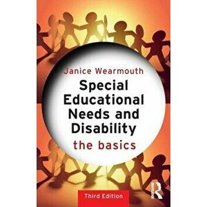 Special Educational Needs and Disability: The Basics, Paperback - Janice Wearmouth imagine