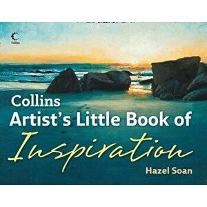 Collins Artist's Little Book of Inspiration, Paperback - Hazel Soan imagine