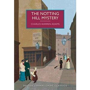 Notting Hill Mystery, Paperback - Charles Warren Adams imagine