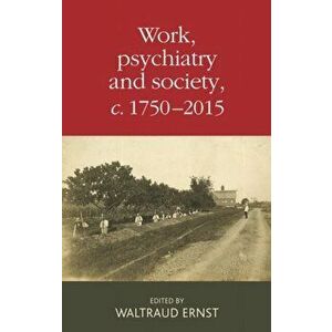 Work, Psychiatry and Society, c. 1750-2015, Hardback - *** imagine