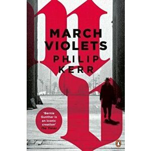 March Violets, Paperback - Philip Kerr imagine