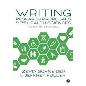 Writing Research Proposals in the Health Sciences. A Step-by-step Guide, Paperback - Jeffrey Fuller imagine
