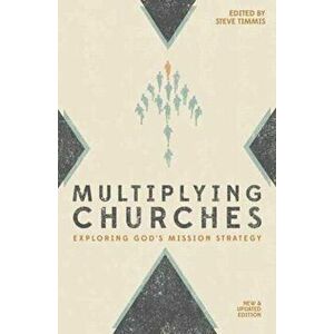 Multiplying Churches. Exploring God's Mission Strategy, Paperback - Steve Timmis imagine