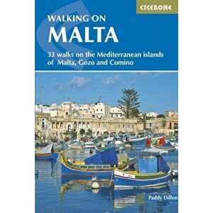 Walking on Malta. 33 walks on the Mediterranean islands of Malta, Gozo and Comino, Paperback - Paddy Dillon imagine