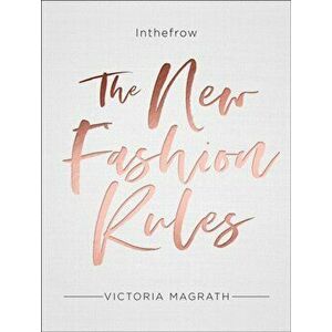 New Fashion Rules. Inthefrow, Hardback - Victoria Magrath imagine