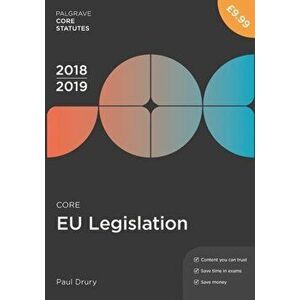 Core EU Legislation 2018-19, Paperback - Paul Drury imagine