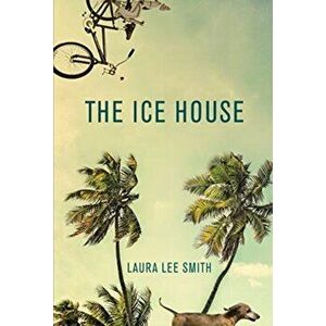 Ice House, Paperback - Laura Lee Smith imagine