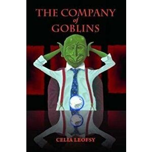 Company of Goblins, Paperback - Celia Leofsy imagine
