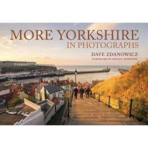 More Yorkshire in Photographs, Paperback - Dave Zdanowicz imagine