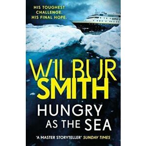 Hungry as the Sea, Paperback - Wilbur Smith imagine